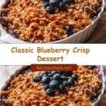 Irresistible Classic Blueberry Crisp Dessert That Will Sweeten Your Day