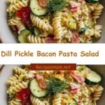 Zesty Dill Pickle Bacon Pasta Salad: A Flavor Explosion in Every Bite