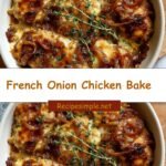Savor the Flavor: Irresistible French Onion Chicken Bake That Will Wow Your Taste Buds