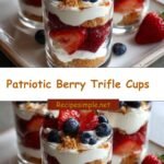 Sweet Land of Liberty: Patriotic Berry Trifle Cups Delight