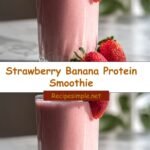 Boost Your Day with a Delicious Strawberry Banana Protein Smoothie