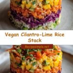 Taste the Rainbow: Vibrant Vegan Cilantro-Lime Rice Stack