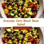 Savor the Flavor: Avocado Corn Black Bean Salad Fiesta