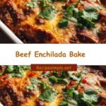 Sizzling Sensation: Dive Into Our Ultimate Beef Enchilada Bake