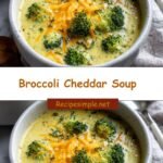 Warm Your Soul with Irresistible Homemade Broccoli Cheddar Soup