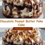 Decadent Delight: Chocolate Peanut Butter Poke Cake Perfection