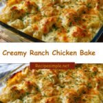 Irresistibly Delicious Creamy Ranch Chicken Bake for Easy Weeknight Dinners