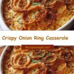 Ultimate Crispy Onion Ring Casserole: A Comfort Food Revolution