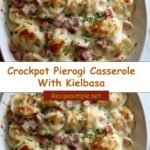 Crockpot Pierogi Casserole With Kielbasa: A Comfort Food Dream