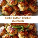 Savory Garlic Butter Chicken Meatballs That Melt in Your Mouth