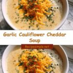 Creamy Garlic Cauliflower Cheddar Soup: A Comforting Bowl of Flavor