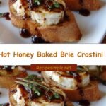 Sizzling Hot Honey Baked Brie Crostini: A Flavor Explosion