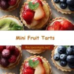Mini Fruit Tarts: Bite-Sized Bliss Bursting with Flavor