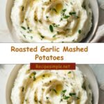 Heavenly Creaminess: Discover the Secret to Perfect Roasted Garlic Mashed Potatoes